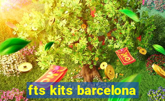 fts kits barcelona